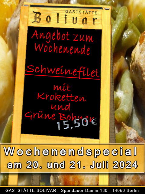 Wochenendspecial am 20 und 21 Juli 2024 - Schweinefilet mit Kroketten und grüne Bohnen an Pfeffersoße