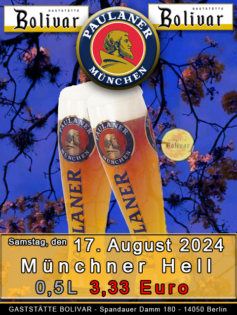 Am 17  August 2024 lädt die Gaststätte Bolivar in Charlottenburg zu einem besonderen Genuss ein Paulaner Münchner Helles 0,5L für nur 3,33 Euro