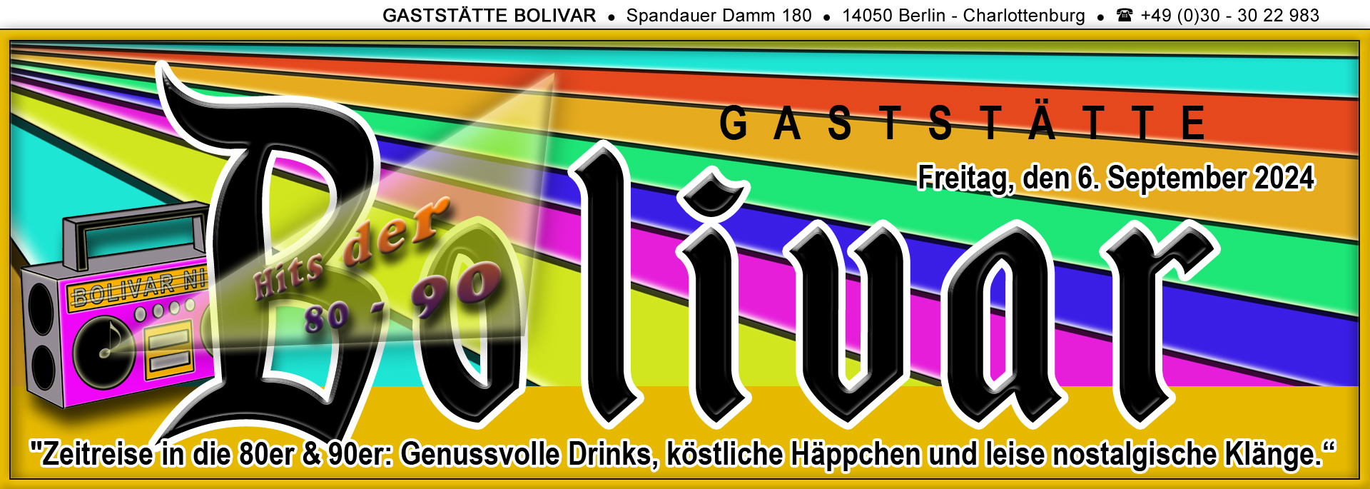 Am Freitag den 6 September 2024 gibt es einen Rückblick in die 80er und 90er Jahre in Berlin Charlottenburg im Bolivar - Hier in Neu-Westend gibt es an diesem Abend einen kulinarischen Rückblick mit Essen Getränken und leiser Musik unterm Sternenhimmel