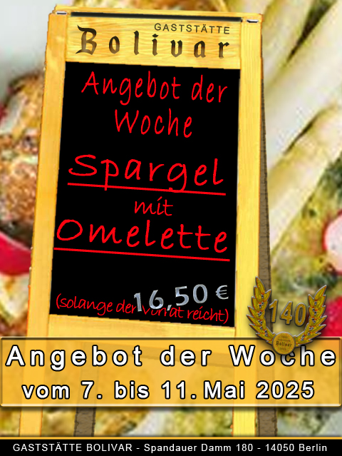 Angebot der Woche - vom 7 bis 11 Mai 2025 - Spargel mit Omelette! Ein super Angebot - Wohin in Berlin - In den sonnigen Biergarten vom Bolivar!