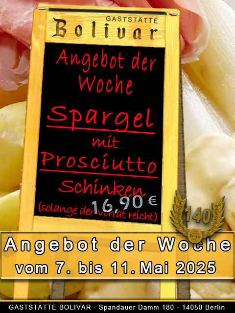 Angebot der Woche - vom 7 bis 11 Mai 2025 - Spargel mit Prosciutto Schinken! Ein super Angebot - Wohin in Berlin - In den sonnigen Biergarten vom Bolivar!