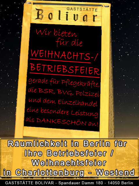 Wir bieten medizinischen Pflegkräften sowie Feuerwehr - Polizei - BSR - für ihre Betriebsfeier - Revierfeier - Sommerfest - Stationsfeier -  Weihnachtsfeier in unsere Räumlichkeiten zum Feiern an Wohin in Berlin zum Feiern ins Bolivar